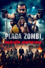 Plaga Zombie: American Invasion (2021)