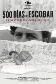 500 Días de Escobar: la vertiginosa caída del capo (2023)