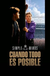 Simple Minds: cuando todo es posible (2023)