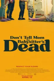 Don’t Tell Mom the Babysitter’s Dead (2024)