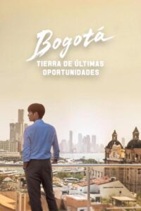 Bogotá: Tierra de últimas oportunidades (2024)