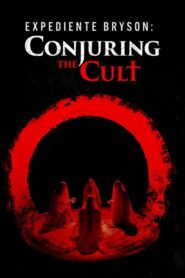 Expediente Bryson: Conjuring the Cult (2024)