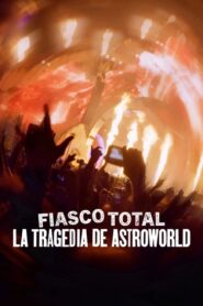 Fiasco total: La tragedia de Astroworld (2025)