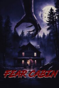 Fear Cabin: The Last Weekend of Summer (2024)