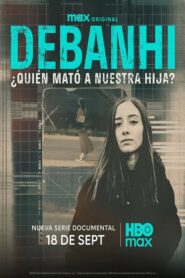 Debanhi: ¿Quién mató a nuestra hija?