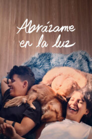 Abrázame en la luz (2025)