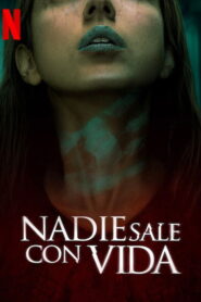 Nadie sale con vida (2021)