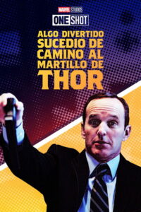 Marvel One-Shot: Algo divertido sucedió de camino al Martillo de Thor (2011)