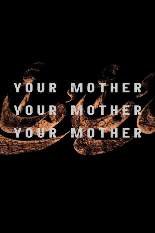 Your Mother Your Mother Your Mother (2026)